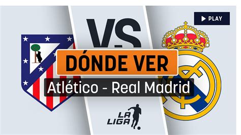 atlético madrid – real madrid